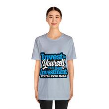 Load image into Gallery viewer, Invest In Yourself - Unisex T-Shirt