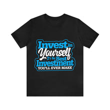 Load image into Gallery viewer, Invest In Yourself - Unisex T-Shirt