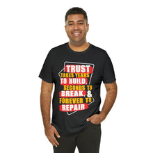 Load image into Gallery viewer, Trust Design No 3 - Unisex T-Shirt