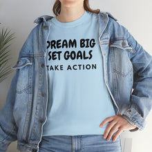 Load image into Gallery viewer, Dream Big Set Goals - Heavy Cotton Unisex T-Shirt
