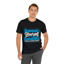Load image into Gallery viewer, Invest In Yourself - Unisex T-Shirt