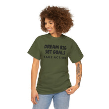 Load image into Gallery viewer, Dream Big Set Goals - Heavy Cotton Unisex T-Shirt