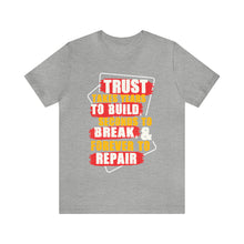 Load image into Gallery viewer, Trust Design No 3 - Unisex T-Shirt