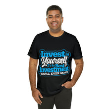 Load image into Gallery viewer, Invest In Yourself - Unisex T-Shirt