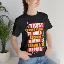Load image into Gallery viewer, Trust Design No 3 - Unisex T-Shirt