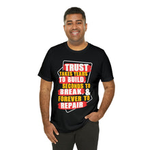 Load image into Gallery viewer, Trust Design No 3 - Unisex T-Shirt