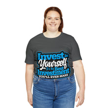 Load image into Gallery viewer, Invest In Yourself - Unisex T-Shirt