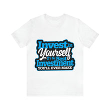 Load image into Gallery viewer, Invest In Yourself - Unisex T-Shirt