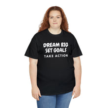 Load image into Gallery viewer, Dream Big Set Goals - Heavy Cotton Unisex T-Shirt