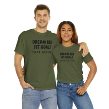 Load image into Gallery viewer, Dream Big Set Goals - Heavy Cotton Unisex T-Shirt