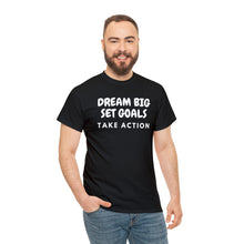 Load image into Gallery viewer, Dream Big Set Goals - Heavy Cotton Unisex T-Shirt