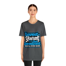 Load image into Gallery viewer, Invest In Yourself - Unisex T-Shirt