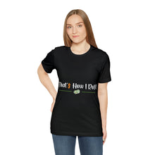 Load image into Gallery viewer, That's How I Roll - Unisex T-Shirt