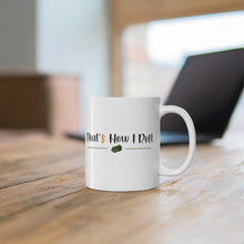 Load image into Gallery viewer, Thats How I Roll - White Mug 11oz (Design printed on front & back)