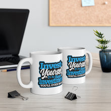 Load image into Gallery viewer, Invest In Yourself - White Mug 11oz (Design printed on front & back)
