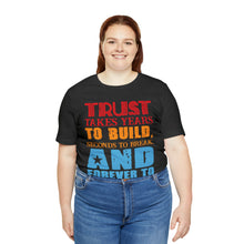 Load image into Gallery viewer, Trust Design No 2 - Unisex T-Shirt
