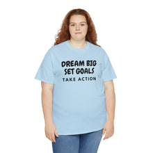 Load image into Gallery viewer, Dream Big Set Goals - Heavy Cotton Unisex T-Shirt
