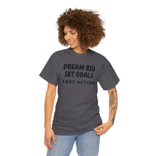 Load image into Gallery viewer, Dream Big Set Goals - Heavy Cotton Unisex T-Shirt
