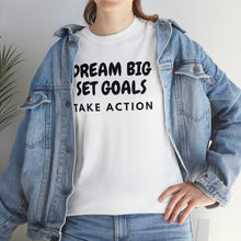 Load image into Gallery viewer, Dream Big Set Goals - Heavy Cotton Unisex T-Shirt
