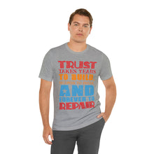 Load image into Gallery viewer, Trust Design No 2 - Unisex T-Shirt
