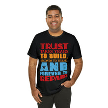 Load image into Gallery viewer, Trust Design No 2 - Unisex T-Shirt
