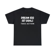 Load image into Gallery viewer, Dream Big Set Goals - Heavy Cotton Unisex T-Shirt
