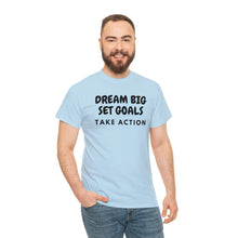 Load image into Gallery viewer, Dream Big Set Goals - Heavy Cotton Unisex T-Shirt
