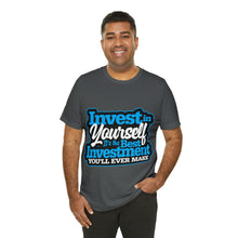 Load image into Gallery viewer, Invest In Yourself - Unisex T-Shirt
