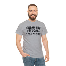 Load image into Gallery viewer, Dream Big Set Goals - Heavy Cotton Unisex T-Shirt
