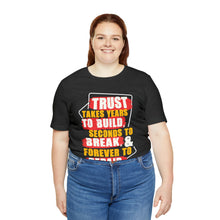 Load image into Gallery viewer, Trust Design No 3 - Unisex T-Shirt
