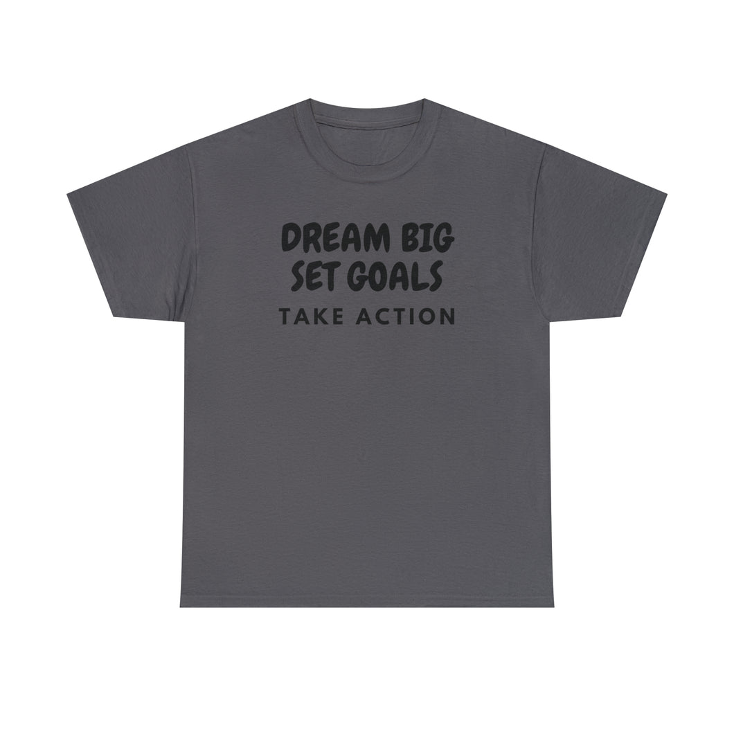 Dream Big Set Goals - Heavy Cotton Unisex T-Shirt