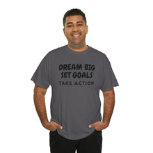 Load image into Gallery viewer, Dream Big Set Goals - Heavy Cotton Unisex T-Shirt
