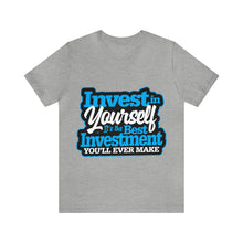 Load image into Gallery viewer, Invest In Yourself - Unisex T-Shirt
