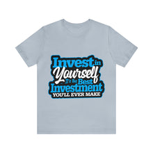 Load image into Gallery viewer, Invest In Yourself - Unisex T-Shirt
