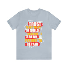 Load image into Gallery viewer, Trust Design No 3 - Unisex T-Shirt
