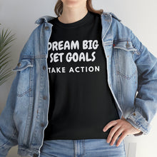 Load image into Gallery viewer, Dream Big Set Goals - Heavy Cotton Unisex T-Shirt
