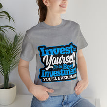 Load image into Gallery viewer, Invest In Yourself - Unisex T-Shirt
