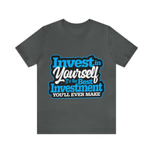 Load image into Gallery viewer, Invest In Yourself - Unisex T-Shirt
