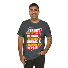 Load image into Gallery viewer, Trust Design No 3 - Unisex T-Shirt
