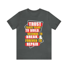 Load image into Gallery viewer, Trust Design No 3 - Unisex T-Shirt
