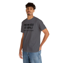 Load image into Gallery viewer, Dream Big Set Goals - Heavy Cotton Unisex T-Shirt
