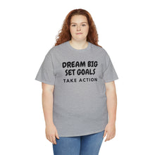 Load image into Gallery viewer, Dream Big Set Goals - Heavy Cotton Unisex T-Shirt
