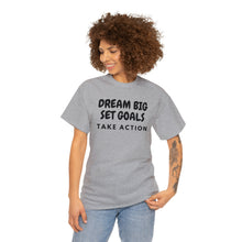 Load image into Gallery viewer, Dream Big Set Goals - Heavy Cotton Unisex T-Shirt
