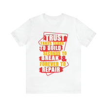 Load image into Gallery viewer, Trust Design No 3 - Unisex T-Shirt
