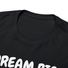 Load image into Gallery viewer, Dream Big Set Goals - Heavy Cotton Unisex T-Shirt
