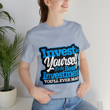 Load image into Gallery viewer, Invest In Yourself - Unisex T-Shirt
