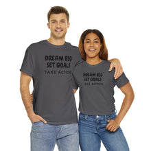 Load image into Gallery viewer, Dream Big Set Goals - Heavy Cotton Unisex T-Shirt
