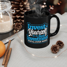 Load image into Gallery viewer, Invest In Yourself - Black mug 11oz  (Design printed on front &amp; back)
