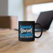 Load image into Gallery viewer, Invest In Yourself - Black mug 11oz  (Design printed on front &amp; back)
