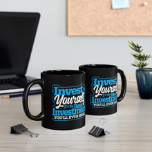 Load image into Gallery viewer, Invest In Yourself - Black mug 11oz  (Design printed on front &amp; back)
